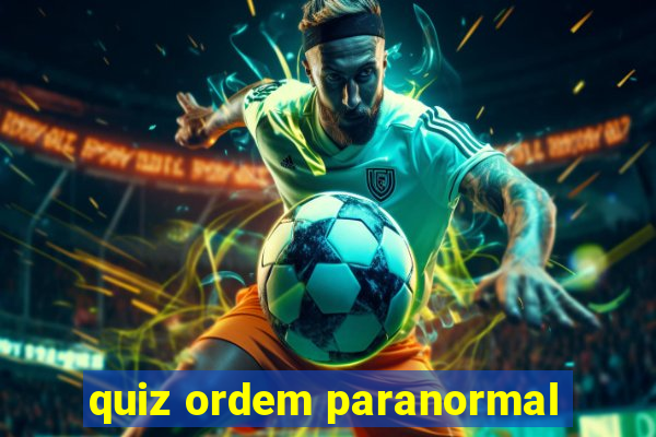 quiz ordem paranormal